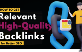 How to create Relevant High-Quality Backlinks